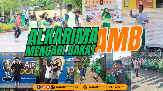 SDIT ALKARIMA GELAR AJANG PENCARIAN BAKAT, AMB (Alkarima Mencari Bakat)